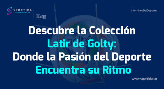 Descubre la Colección Latir de Golty: Donde la Pasión del Deporte Encuentra su Ritmo