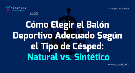 Cómo Elegir el Balón Deportivo Adecuado Según el Tipo de Césped: Natural vs. Sintético