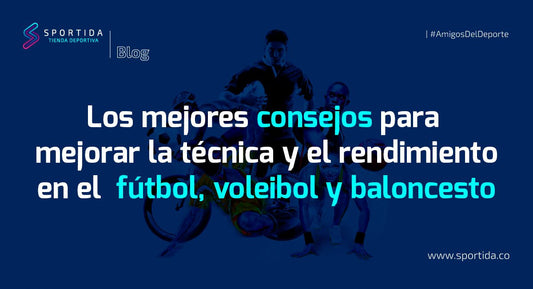 Los mejores consejos para mejorar la técnica y el rendimiento en el fútbol, voleibol y baloncesto - Sportida