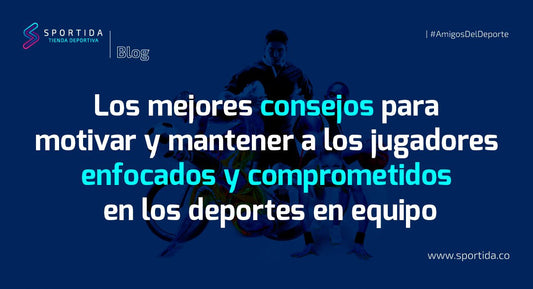 Los mejores consejos para motivar y mantener a los jugadores enfocados y comprometidos en los deportes en equipo. - Sportida